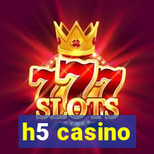 h5 casino